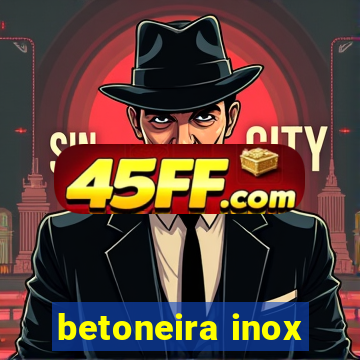betoneira inox